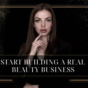 Beauty Business: Start and Management & From Idea to Profit!